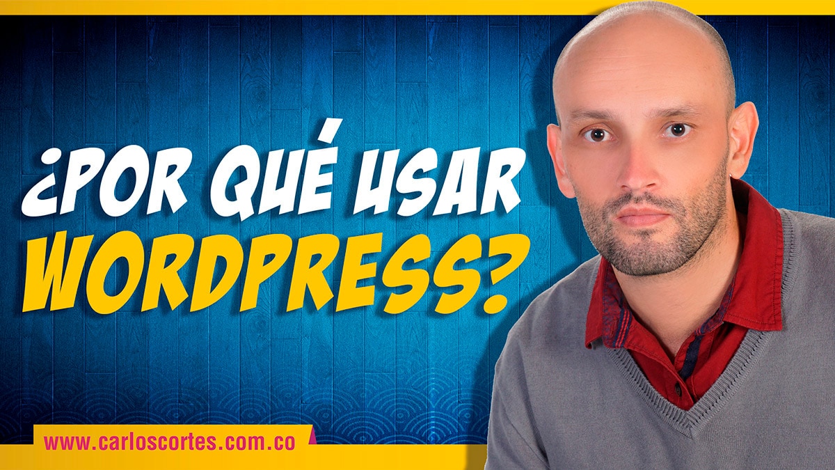 ¿Por qué usar Wordpress?