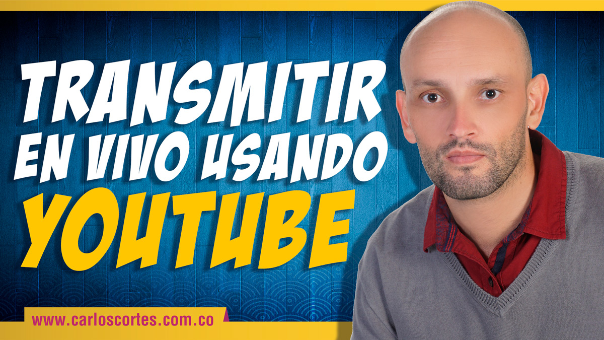 como transmitir en vivo usando Youtube