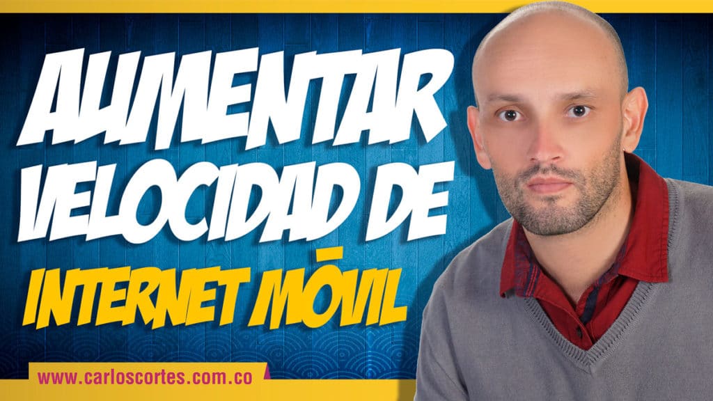 aumentar la velocidad de internet en el celular