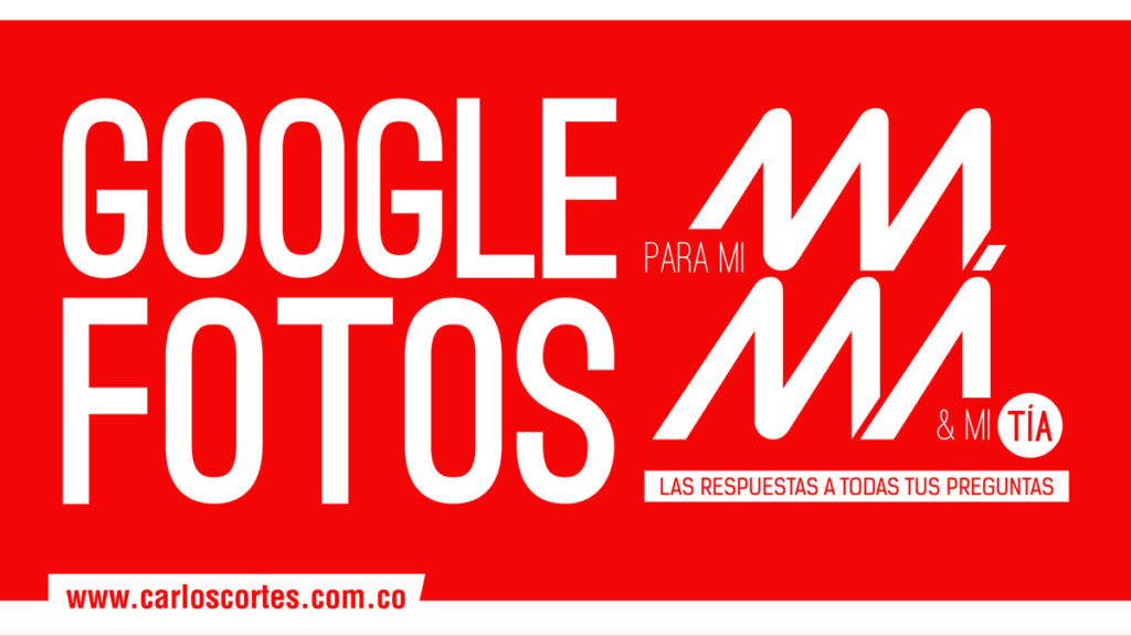 Tutorial de Google Fotos para mi mamá y tía