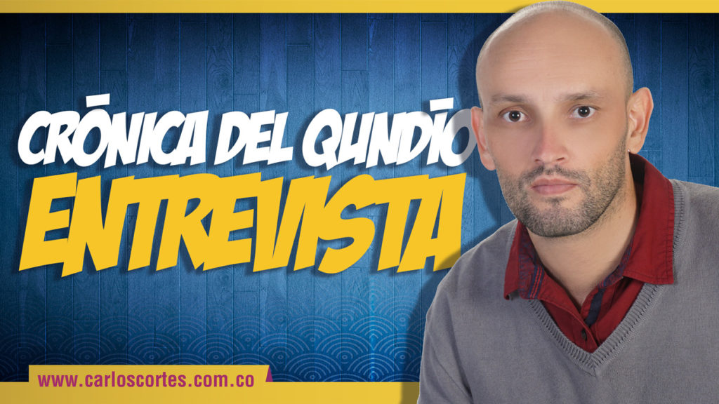 Entrevista de la Crónica del Quindío a Carlos Cortés