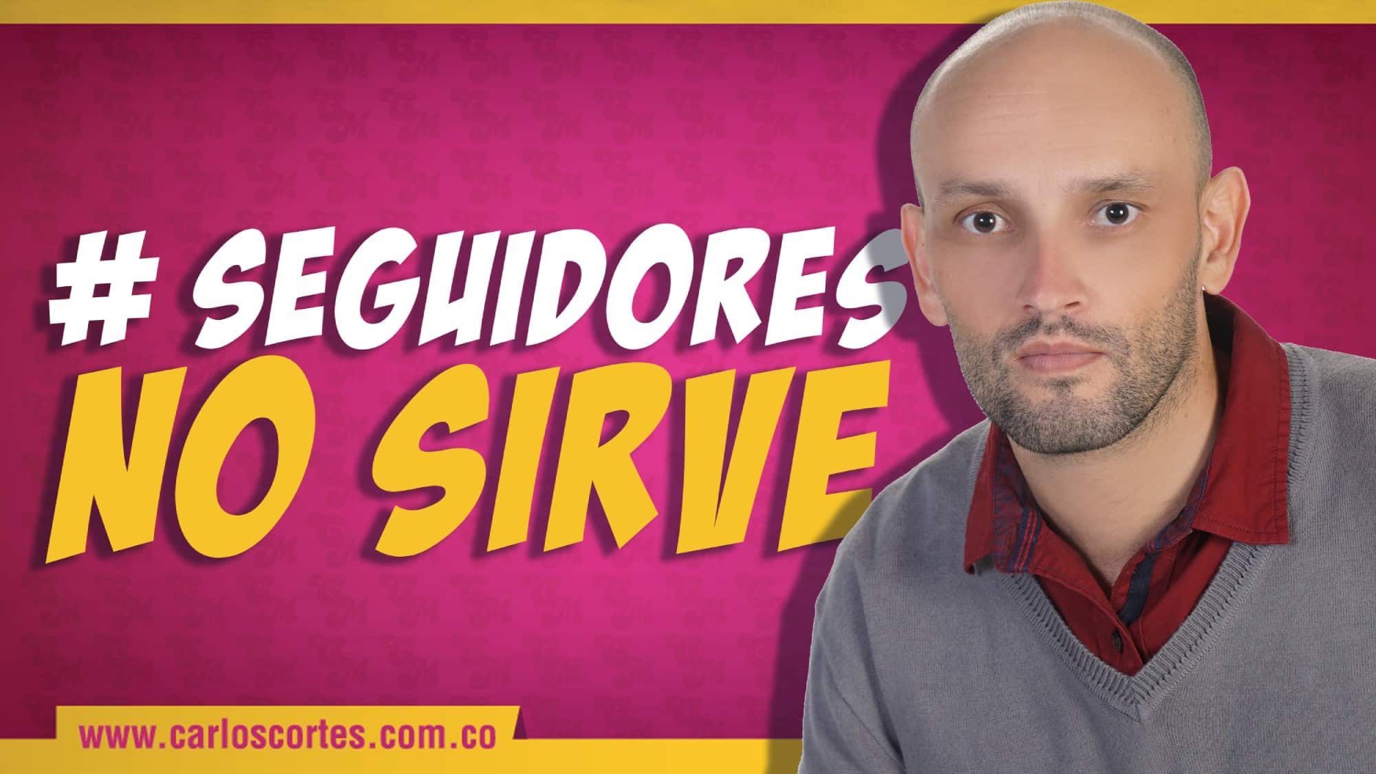 Seguidores en redes sociales no sirven