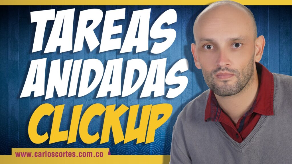 Sub tareas anidadas en clickup